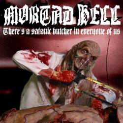 Mortad Hell : There's a Satanic Butcher in Everyone of Us